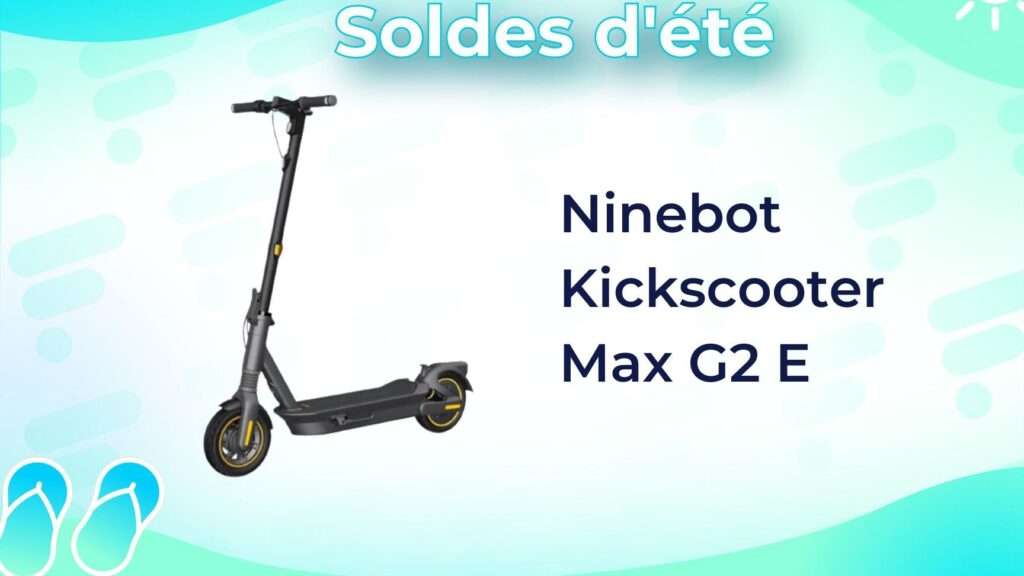 Baisse de prix temporaire pour la Ninebot MAX G2 1 baisse de prix temporaire pour la ninebot max g2