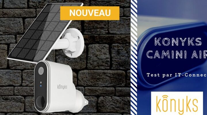 Test de la caméra Konyks Camini Air Solar Pack : peut-on adopter l’énergie alternative ? 1 test de la camera konyks camini air solar pack peut on adopter lenergie alternative