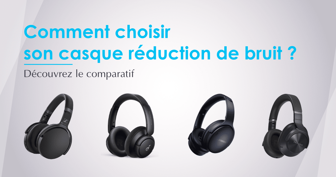 comparatif casque reduction bruit
